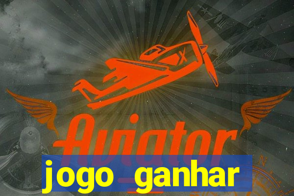 jogo ganhar dinheiro sem depositar nada